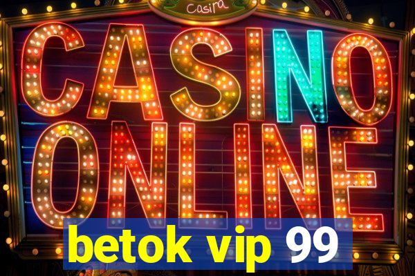 betok vip 99