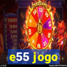 e55 jogo