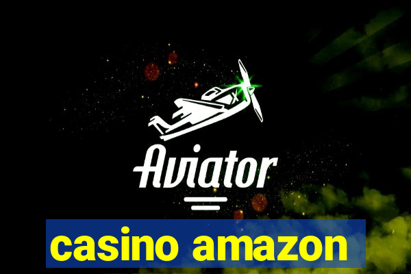 casino amazon