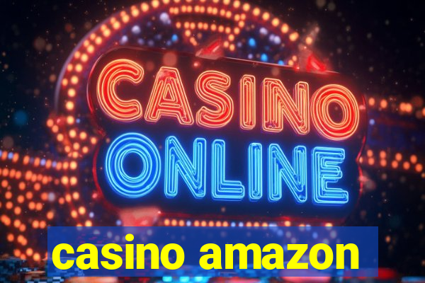 casino amazon