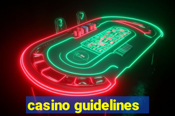 casino guidelines