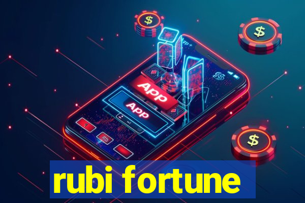 rubi fortune