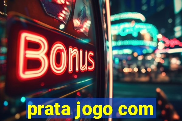 prata jogo com