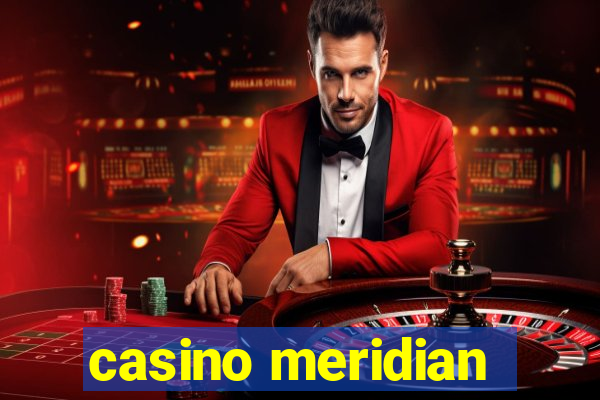 casino meridian