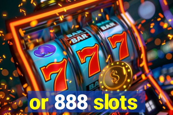 or 888 slots