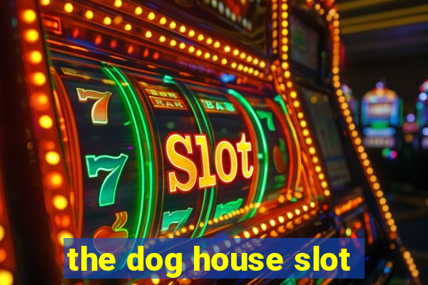 the dog house slot