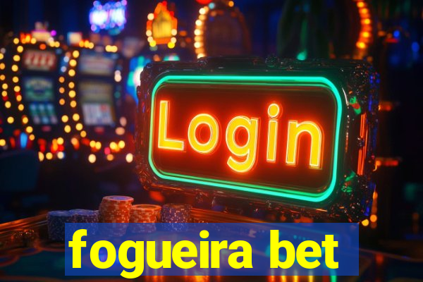 fogueira bet