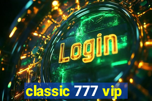 classic 777 vip