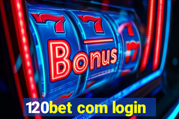 120bet com login