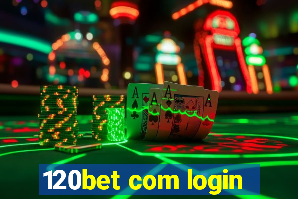 120bet com login