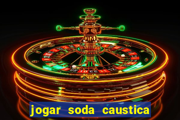 jogar soda caustica no ralo