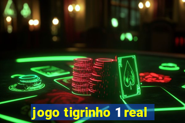 jogo tigrinho 1 real