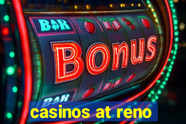 casinos at reno