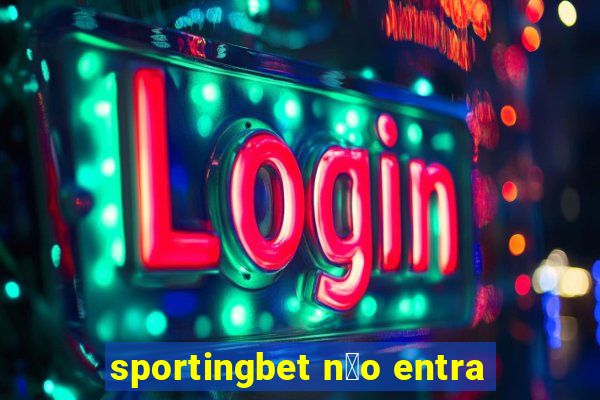 sportingbet n茫o entra