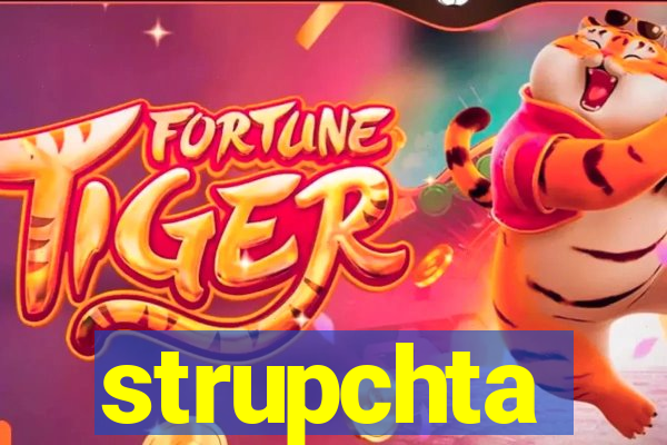 strupchta