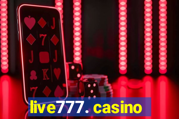 live777. casino