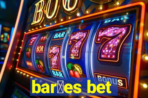 bar玫es bet