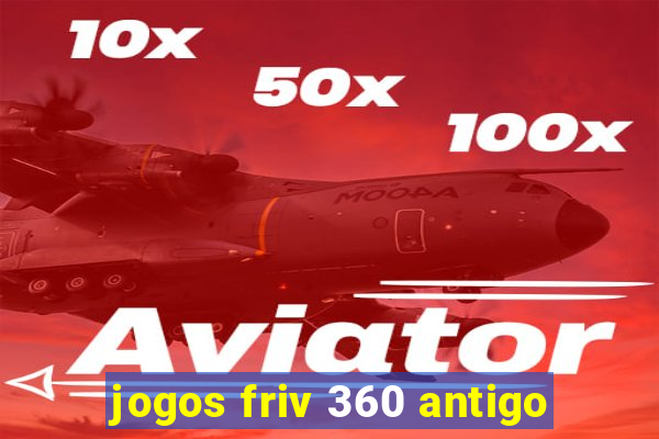 jogos friv 360 antigo