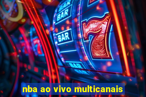 nba ao vivo multicanais