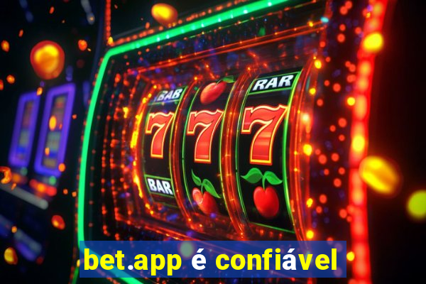 bet.app é confiável