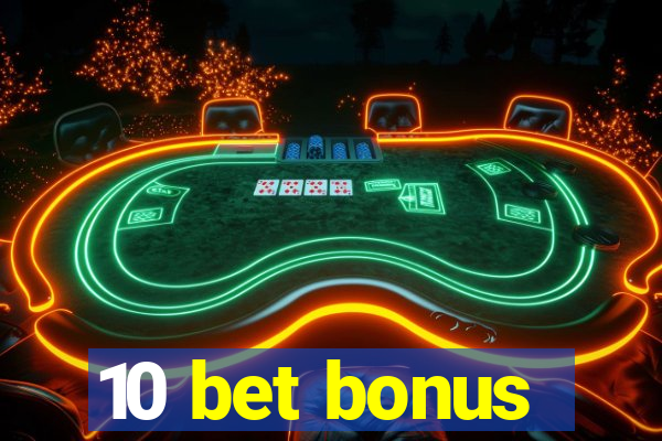 10 bet bonus