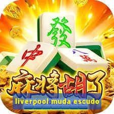 liverpool muda escudo