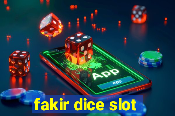 fakir dice slot