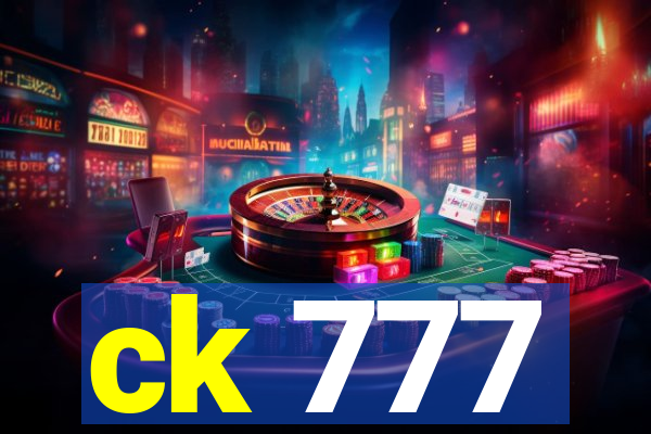 ck 777