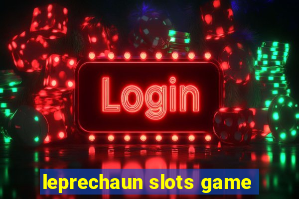 leprechaun slots game