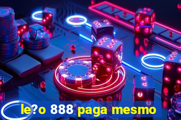 le?o 888 paga mesmo