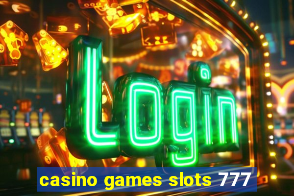 casino games slots 777