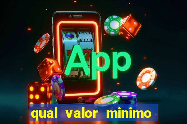 qual valor minimo para jogar no tigrinho