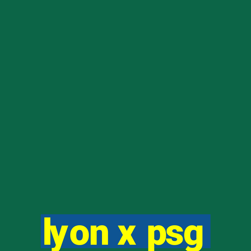 lyon x psg