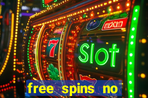 free spins no deposit casinos