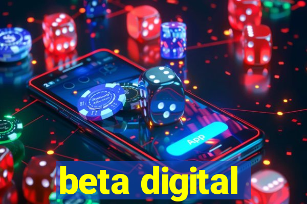 beta digital