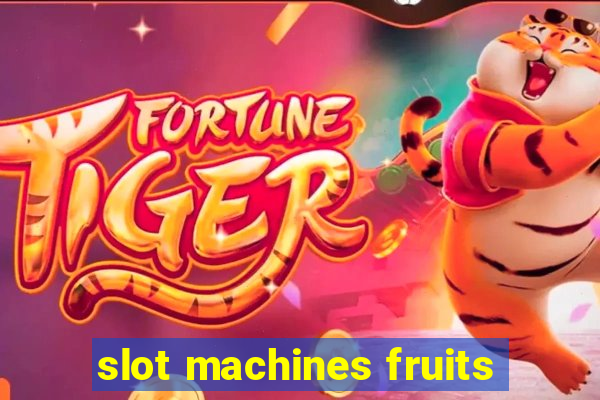 slot machines fruits