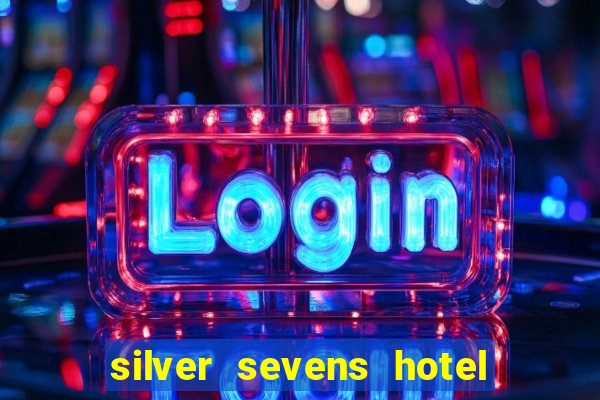 silver sevens hotel & casino