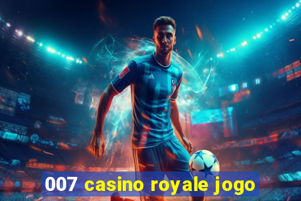 007 casino royale jogo