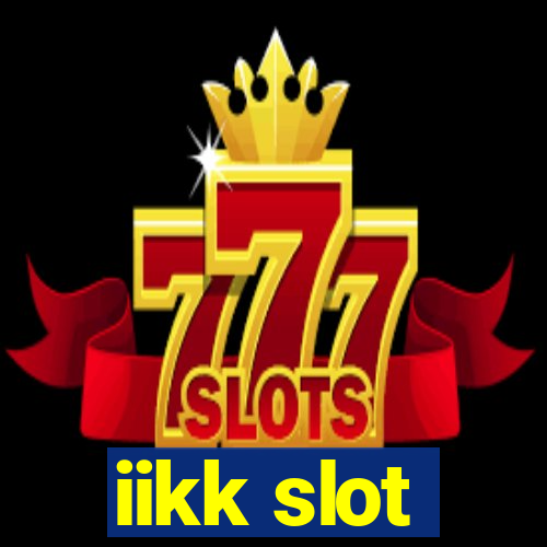 iikk slot