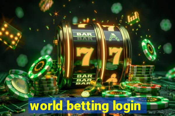 world betting login