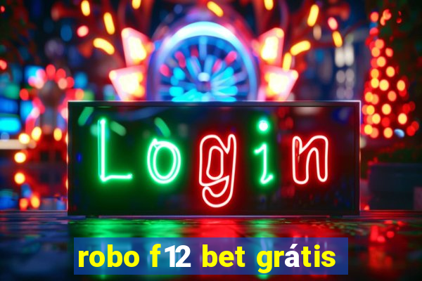 robo f12 bet grátis