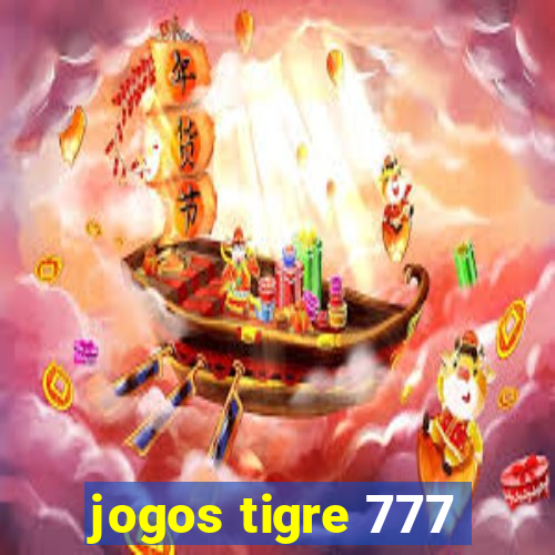 jogos tigre 777