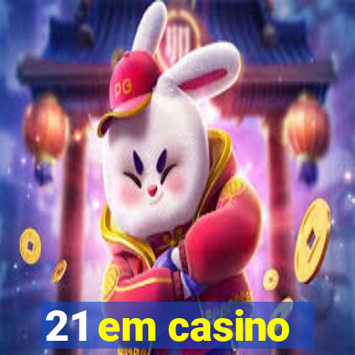 21 em casino