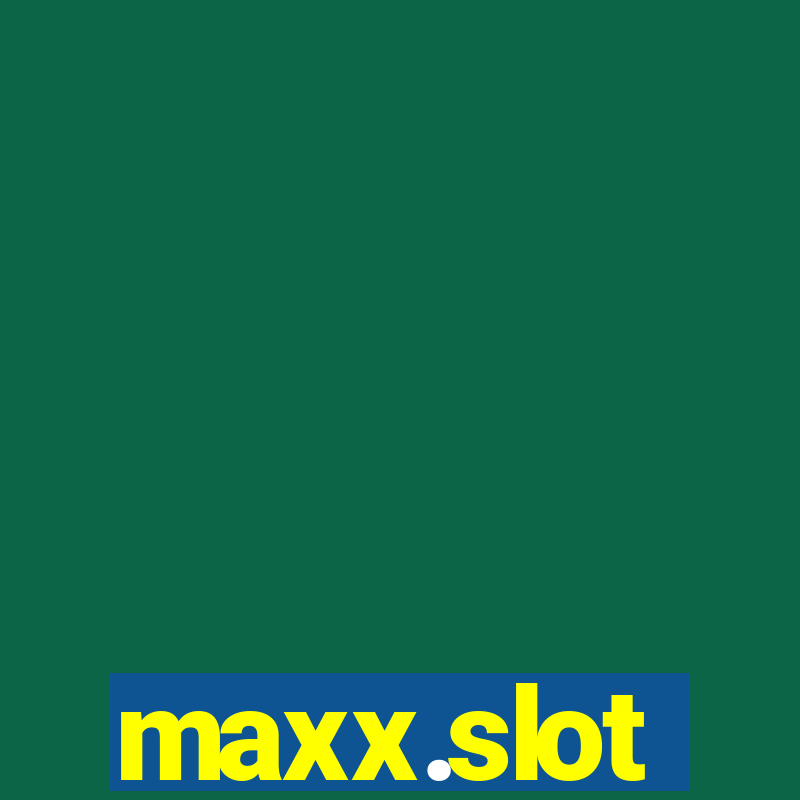 maxx.slot