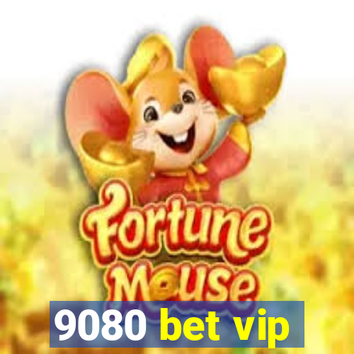 9080 bet vip