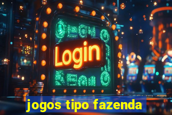 jogos tipo fazenda