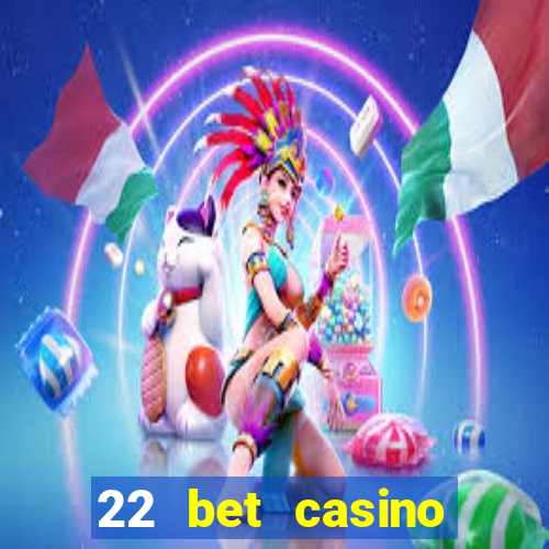 22 bet casino bonus codes