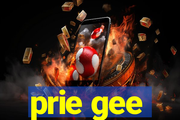 prie gee