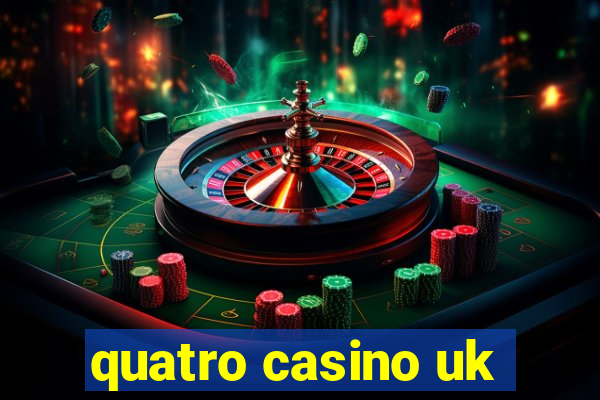 quatro casino uk