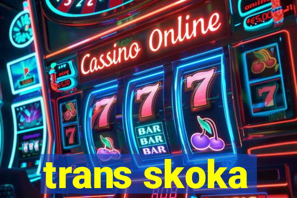 trans skoka